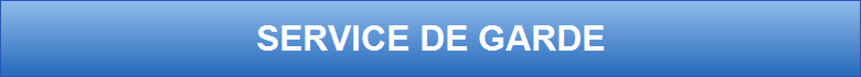 SERVICE DE GARDE