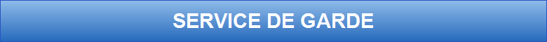 SERVICE DE GARDE